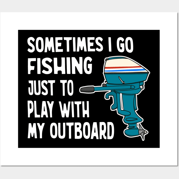 Funny Outboard Motor Fishing Wall Art by Huhnerdieb Apparel